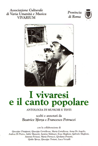 "I Vivaresi e il Canto Popolare", antologia di musiche e testi scelti e annotati da Beatrice Sforza e Francesco Petrucci.
