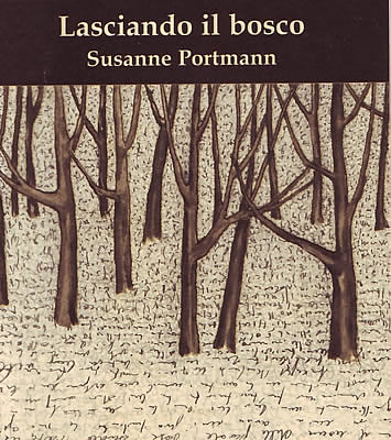 "Lasciando il bosco", di Susanne Portmann, a cura di Silvia De Marchi.