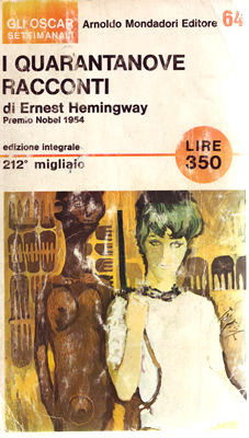 Ernest Hemingway, "2 Racconti" - "Che ti dice la Patria?" - "Il Gran fiume dai due cuori", traduzione di Giuseppe Trevisani, Milano, 1967, Arnoldo Mondadori Editore.