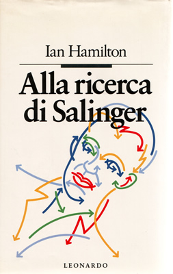 Ian Hamilton, "Alla ricerca di Salinger", 1989, Leonardo editore s.r.l., Milano