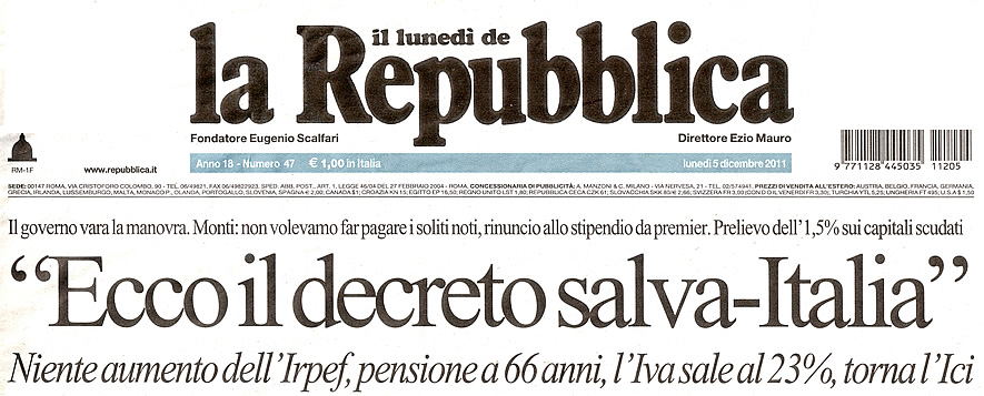 Per la serie "Accadde domani": l'incredibile titolo de "La Repubblica" di luned 5 dicembre 2011 con la notizia, in diretta dal futuro, del salvataggio dell'Italia.