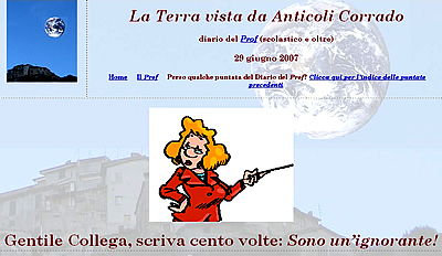 La Terra vista da Anticoli Corrado, 29 giugno 2007: "Gentile collega, scriva cento volte: Sono un'ignorante".